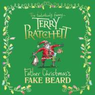 Father Christmas's Fake Beard di Terry Pratchett edito da Penguin Random House Children's UK