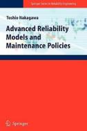 Advanced Reliability Models and Maintenance Policies di Toshio Nakagawa edito da Springer London