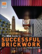 Bda Guide To Successful Brickwork di Brick Development Association edito da Taylor & Francis Ltd