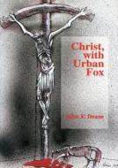 Christ, with Urban Fox di John F. Deane edito da White Pine Press (NY)