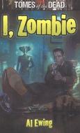 I, Zombie di Al Ewing edito da Rebellion