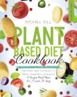 Plant Based Diet Cookbook di Michael Gill edito da Valvo LTD