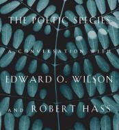 The Poetic Species di Edward O. Wilson, Robert Hass edito da Bellevue Literary Press