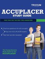 Accuplacer Study Guide di Trivium Test Prep edito da Trivium Test Prep