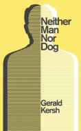 Neither Man Nor Dog (Valancourt 20th Century Classics) di Gerald Kersh edito da VALANCOURT BOOKS
