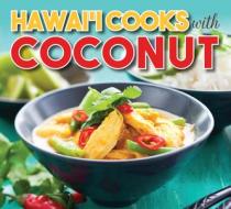 Hawaii Cooks with Coconut di Mutual Publishing edito da Mutual Publishing