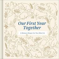 Our First Year Together: A Memory Keeper for Your New Cat di Amelia Riedler edito da COMPENDIUM INC