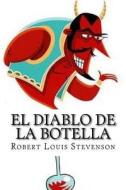 El Diablo de la Botella (Spanish Edition) di Robert Louis Stevenson edito da Createspace Independent Publishing Platform