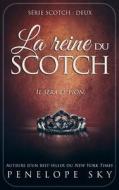 La Reine Du Scotch di Penelope Sky edito da Createspace Independent Publishing Platform