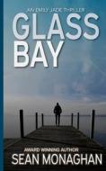 Glass Bay di Sean Monaghan edito da Createspace Independent Publishing Platform
