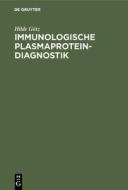 Immunologische Plasmaprotein-Diagnostik di Hilde Götz edito da De Gruyter