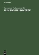 Humans In Universe di R.Buckminster Fuller, Answar S. Dil edito da De Gruyter