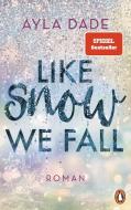 Like Snow We Fall di Ayla Dade edito da Penguin TB Verlag