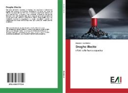 Droghe illecite di Massimo Maddaloni edito da Edizioni Accademiche Italiane
