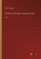 A History of the New Testament Times di Adolf Hausrath edito da Outlook Verlag