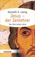Jesus - der Zenlehrer di Kenneth S. Leong edito da Herder Verlag GmbH