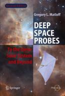 Deep Space Probes di Gregory L. Matloff edito da Springer Berlin Heidelberg