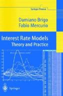 Interest Rate Models - Theory and Practice di Damiano Brigo, D. Brigo, F. Mercurio edito da Springer