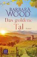 Das goldene Tal di Barbara Wood edito da FISCHER Taschenbuch