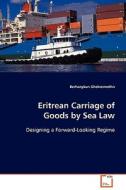 Eritrean Carriage of Goods by Sea Law di Berhanykun Ghebremedhn edito da VDM Verlag