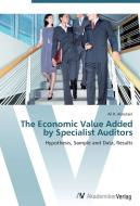 The Economic Value Added by Specialist Auditors di Ali R. Almutairi edito da AV Akademikerverlag