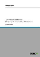 Agrar-Umwelt-Indikatoren di Josephin Lehnert edito da GRIN Publishing