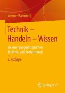 Technik - Handeln - Wissen di Werner Rammert edito da Springer Fachmedien Wiesbaden