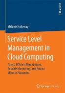 Service Level Management in Cloud Computing di Melanie Holloway edito da Springer-Verlag GmbH