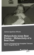 Melancholy eines Beat Poeten - Melancholy of a Beat Poet di James Apollon White edito da united p.c. Verlag