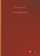 A Marriage at Sea di W. Clark Russell edito da Outlook Verlag