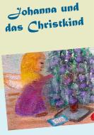 Johanna und das Christkind di Gisela Paprotny edito da Books on Demand