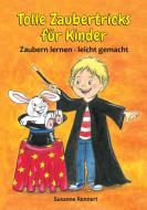Tolle Zaubertricks für Kinder di Susanne Rennert edito da Books on Demand