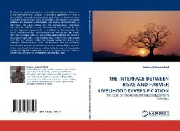 THE INTERFACE BETWEEN RISKS AND FARMER LIVELIHOOD DIVERSIFICATION di Berhanu Gebremichael edito da LAP Lambert Acad. Publ.