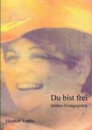 Du Bist Frei di Elisabeth Rahlfes edito da Books On Demand