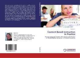 Content Based Instruction in Practice di Ibrahim Er edito da LAP Lambert Academic Publishing