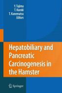 Hepatobiliary and Pancreatic Carcinogenesis in the Hamster edito da Springer-Verlag GmbH