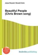 Beautiful People (chris Brown Song) di Jesse Russell, Ronald Cohn edito da Book On Demand Ltd.