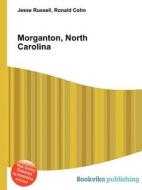 Morganton, North Carolina di Jesse Russell, Ronald Cohn edito da Book On Demand Ltd.