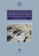 Amorium Reports 3: Lower City Enclosure. Finds Reports and Technical Studies di E. a. Ivison, C. S. Lightfoot edito da EGE YAYINLARI