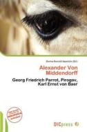 Alexander Von Middendorff edito da Betascript Publishing