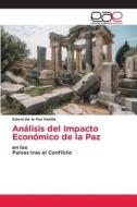 Análisis del Impacto Económico de la Paz di Edwin de la Paz Padilla edito da Editorial Académica Española