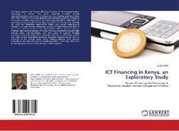 ICT Financing in Kenya, an Exploratory Study di Eddie Malitt edito da LAP Lambert Academic Publishing