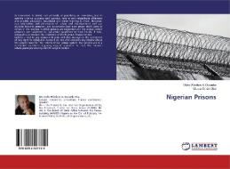 Nigerian Prisons di Uche Wisdom A. Durueke, Ubana Omini Okoi edito da LAP Lambert Academic Publishing