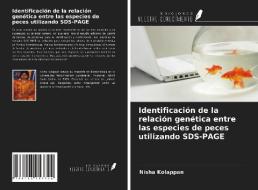 Identificación de la relación genética entre las especies de peces utilizando SDS-PAGE di Nisha Kolappan edito da Ediciones Nuestro Conocimiento
