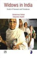 Widows in India: Study of Varanasi and Vrindavan di Bindeshwar Pathak, Satyendra Tripathi edito da RAWAT PUBN