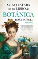 Eso No Estaba En Mi Libro de Botanica di Rosa Caridad Porcel Roldan edito da ALMUZARA