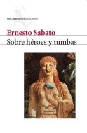 Sobre héroes y tumbas di Ernesto Sábato edito da Editorial Seix Barral