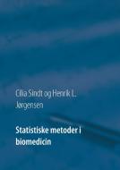 Statistiske metoder i biomedicin di Cilia Sindt, Henrik L. Jørgensen edito da Books on Demand