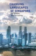 Changing Landscapes of Singapore edito da NUS Press