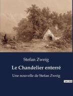 Le Chandelier enterré di Stefan Zweig edito da Culturea